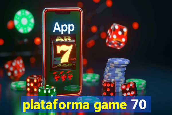 plataforma game 70